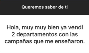 Mensaje: ya vendí 2 departamentos con las campañas que me enseñaron