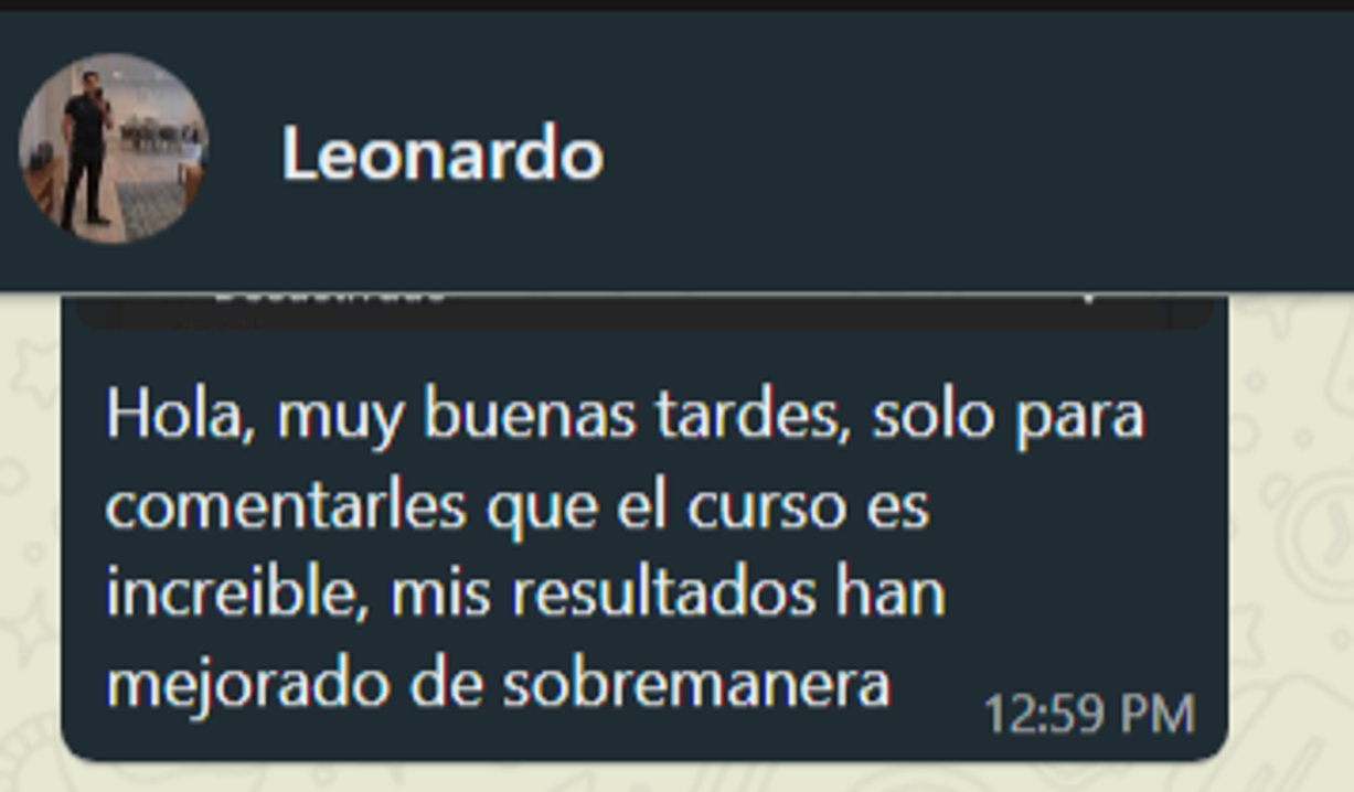 Mensaje de Leonardo: el curso es increíble, mis resultados han mejorado